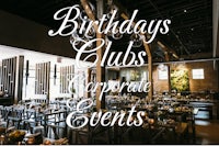 birthdays clubs corporate events